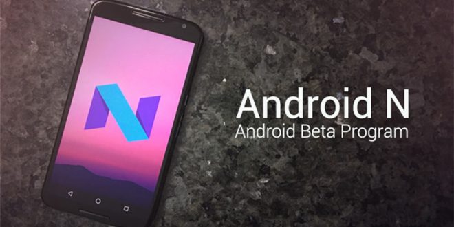 Cài đặt và xem trước Android N 1