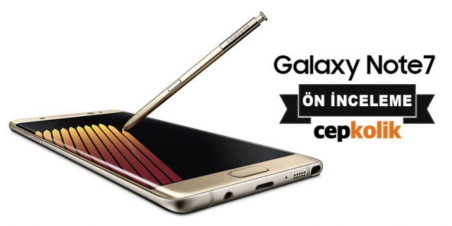 Samsung Galaxy Note 7 [Ön İnceleme] 1